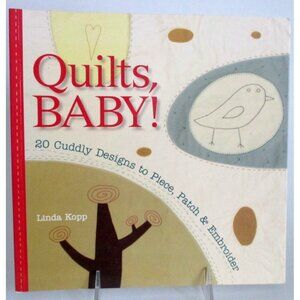 "Quilts Baby! 20 Cuddly Designs To Piece Patch & Embroider" By Linda Kopp - Quil